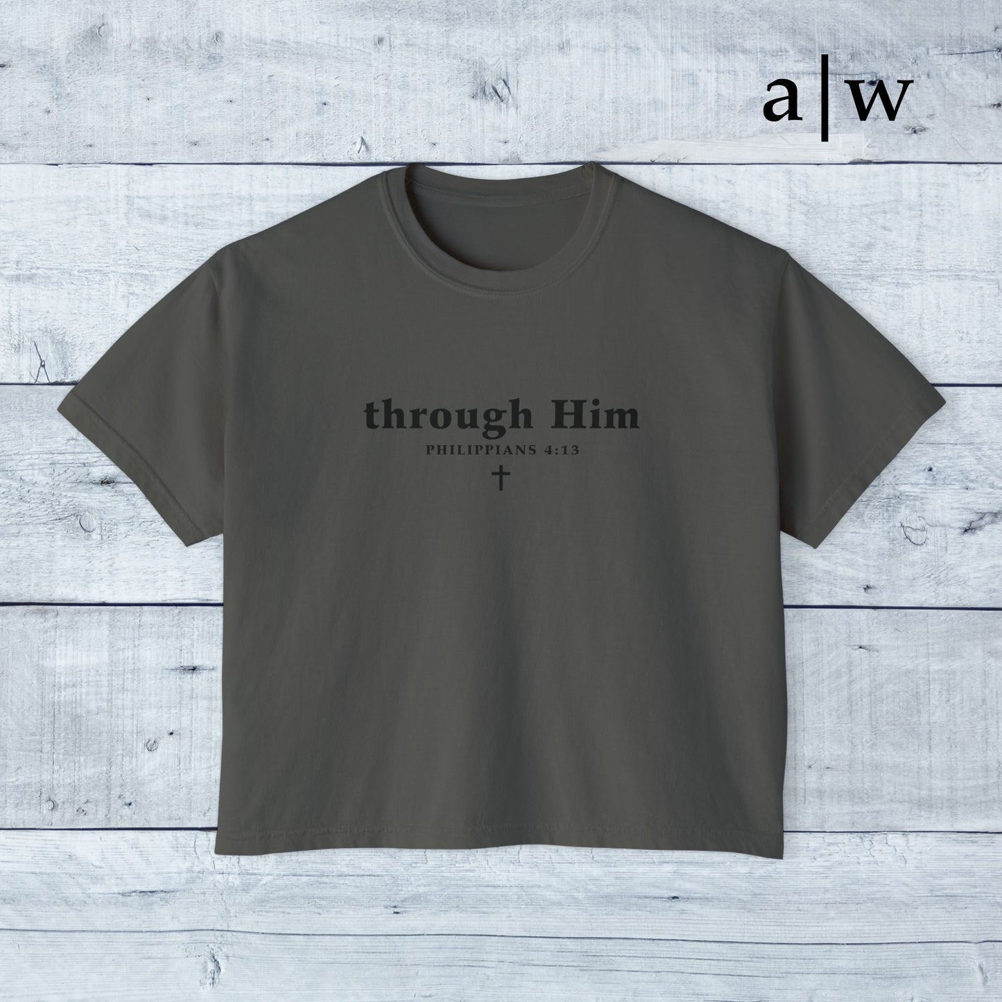 through Him | women's boxy tee