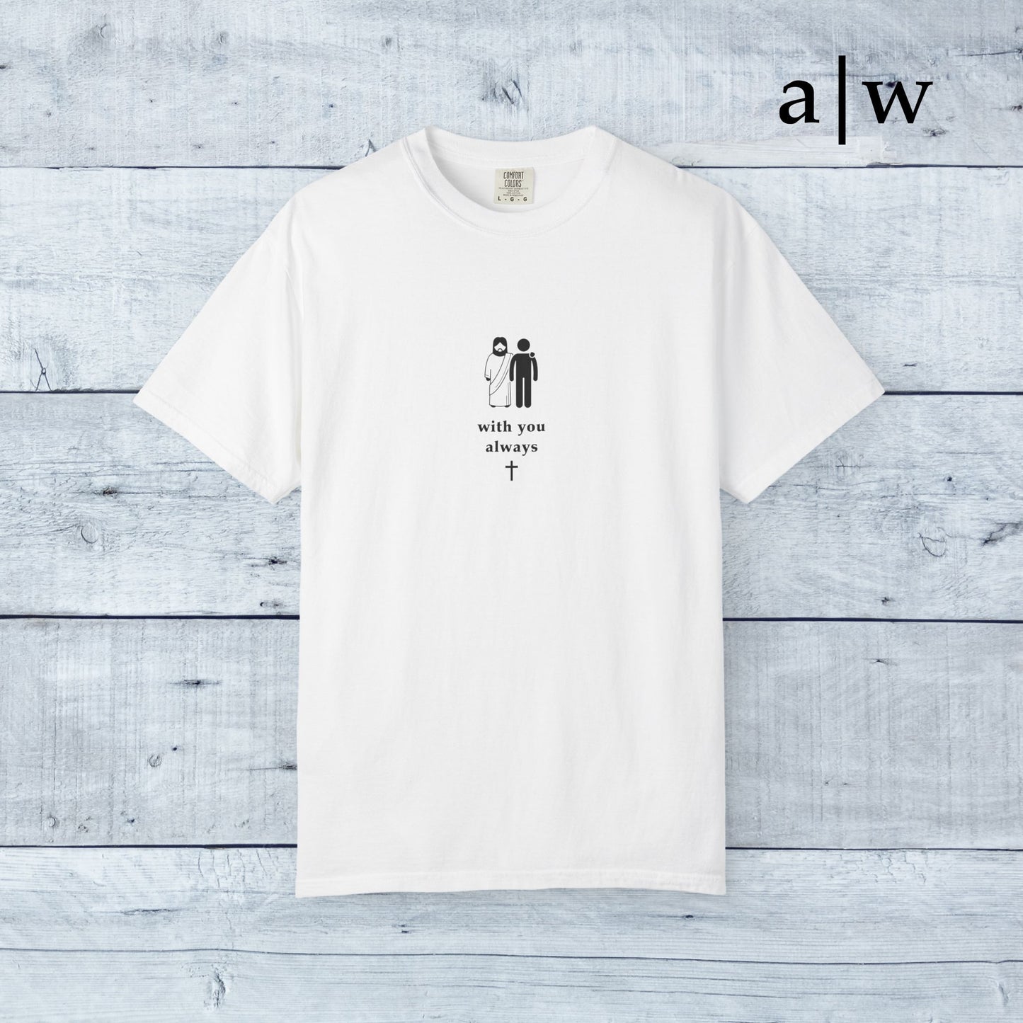 with you always | classic tee