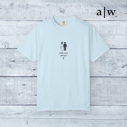 with you always | classic tee