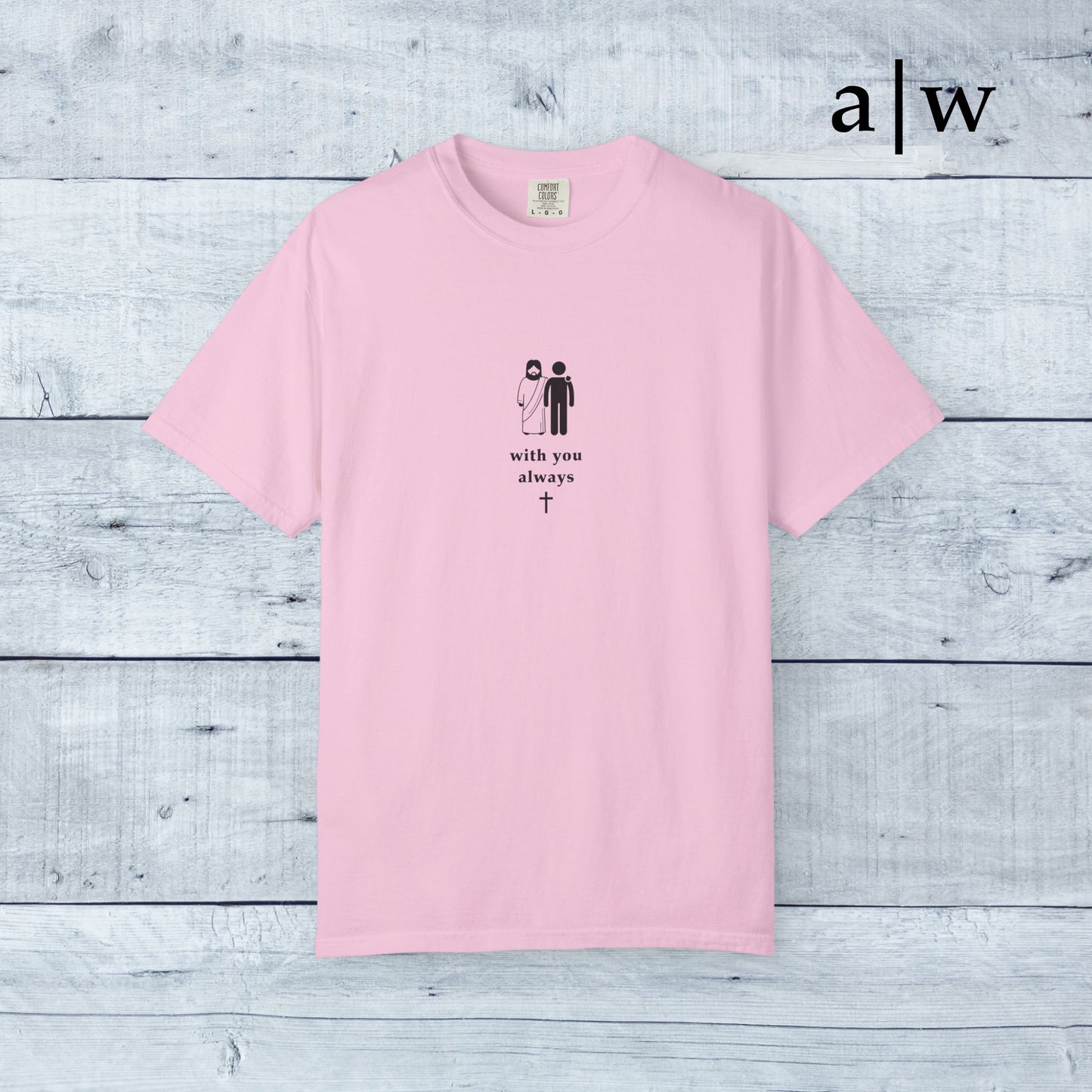 with you always | classic tee