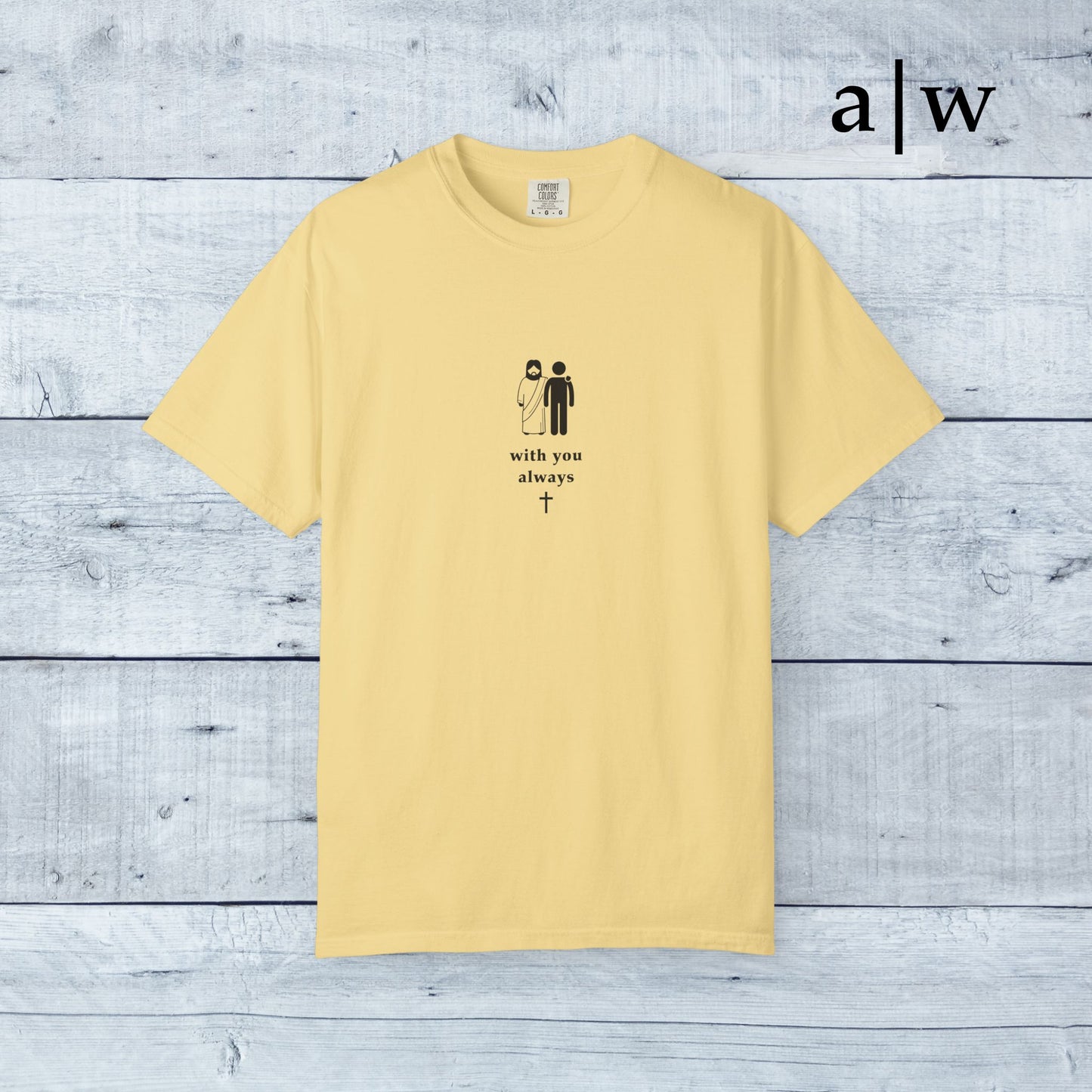 with you always | classic tee