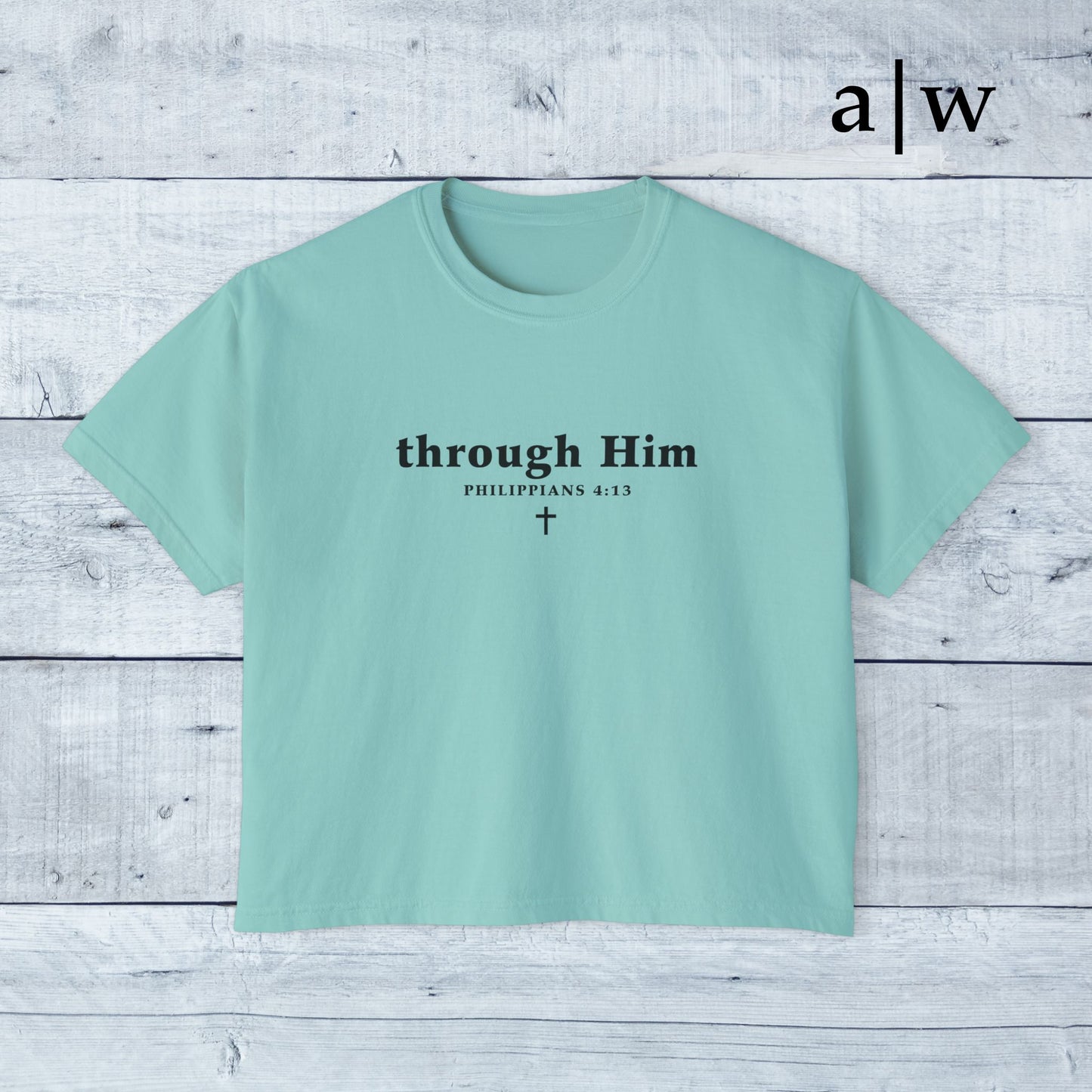through Him | women's boxy tee