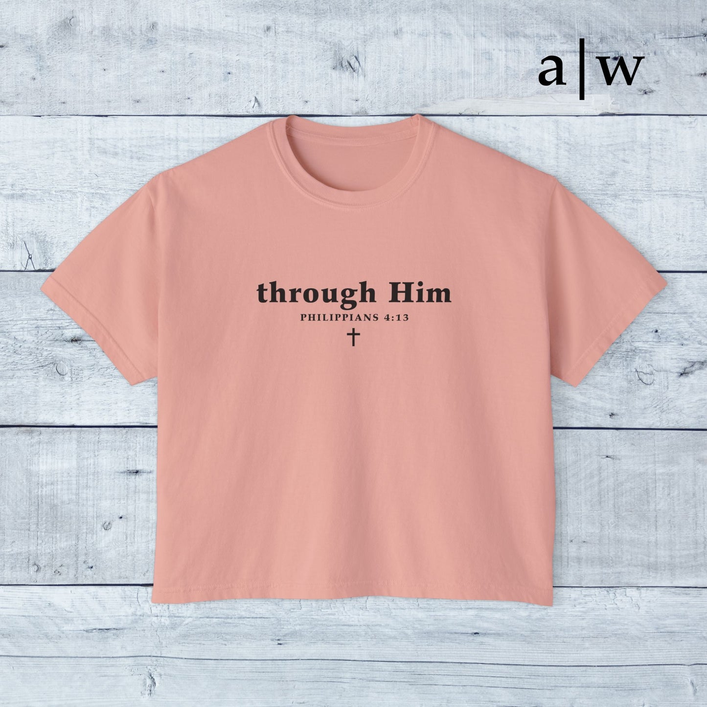 through Him | women's boxy tee