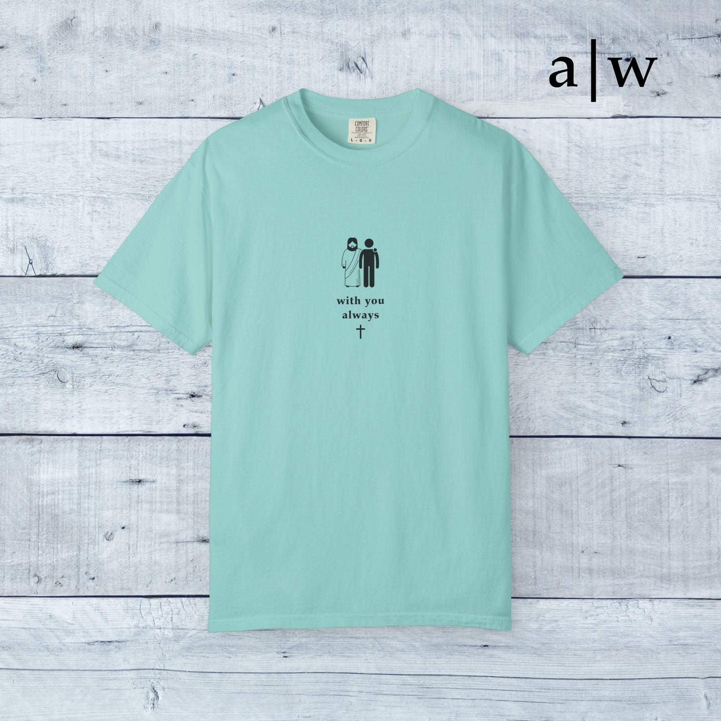 with you always | classic tee