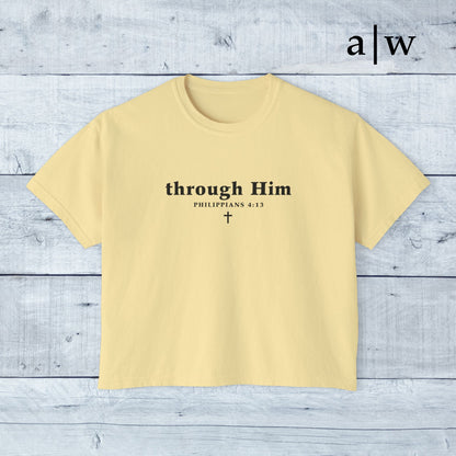 through Him | women's boxy tee
