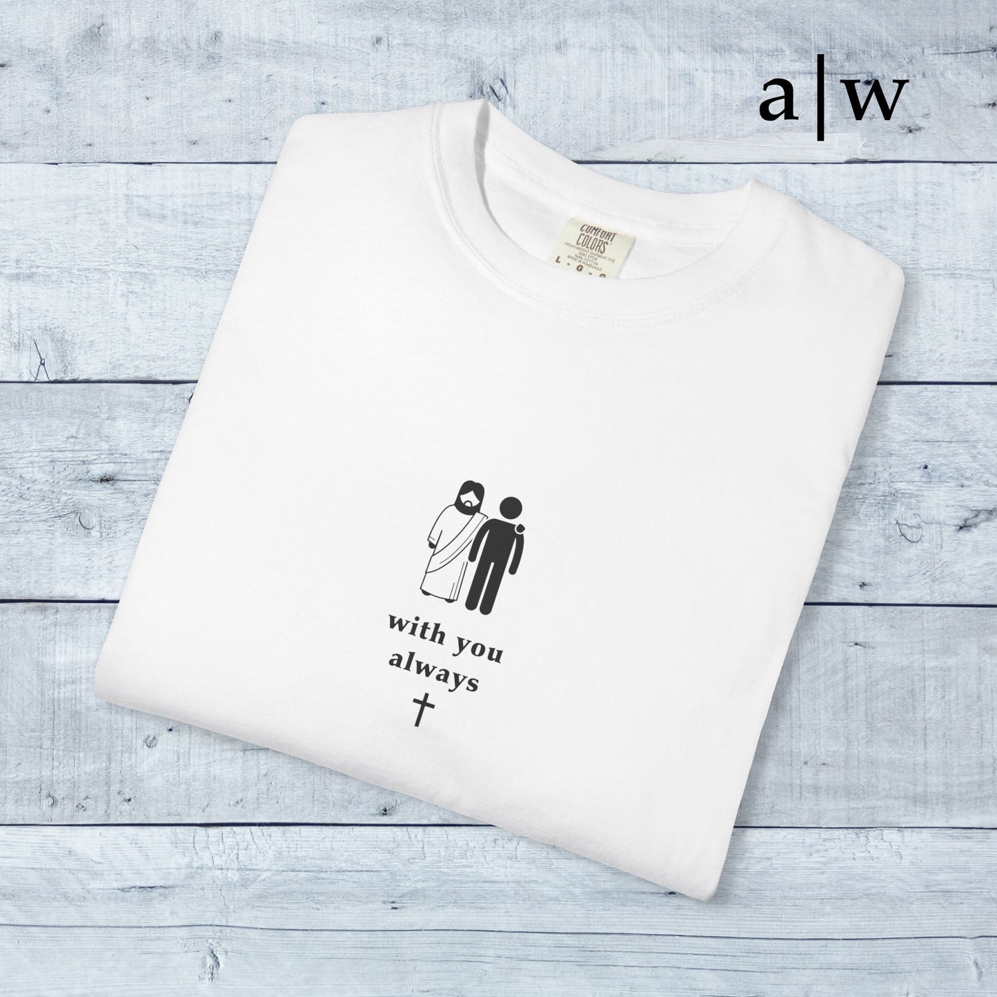 with you always | classic tee