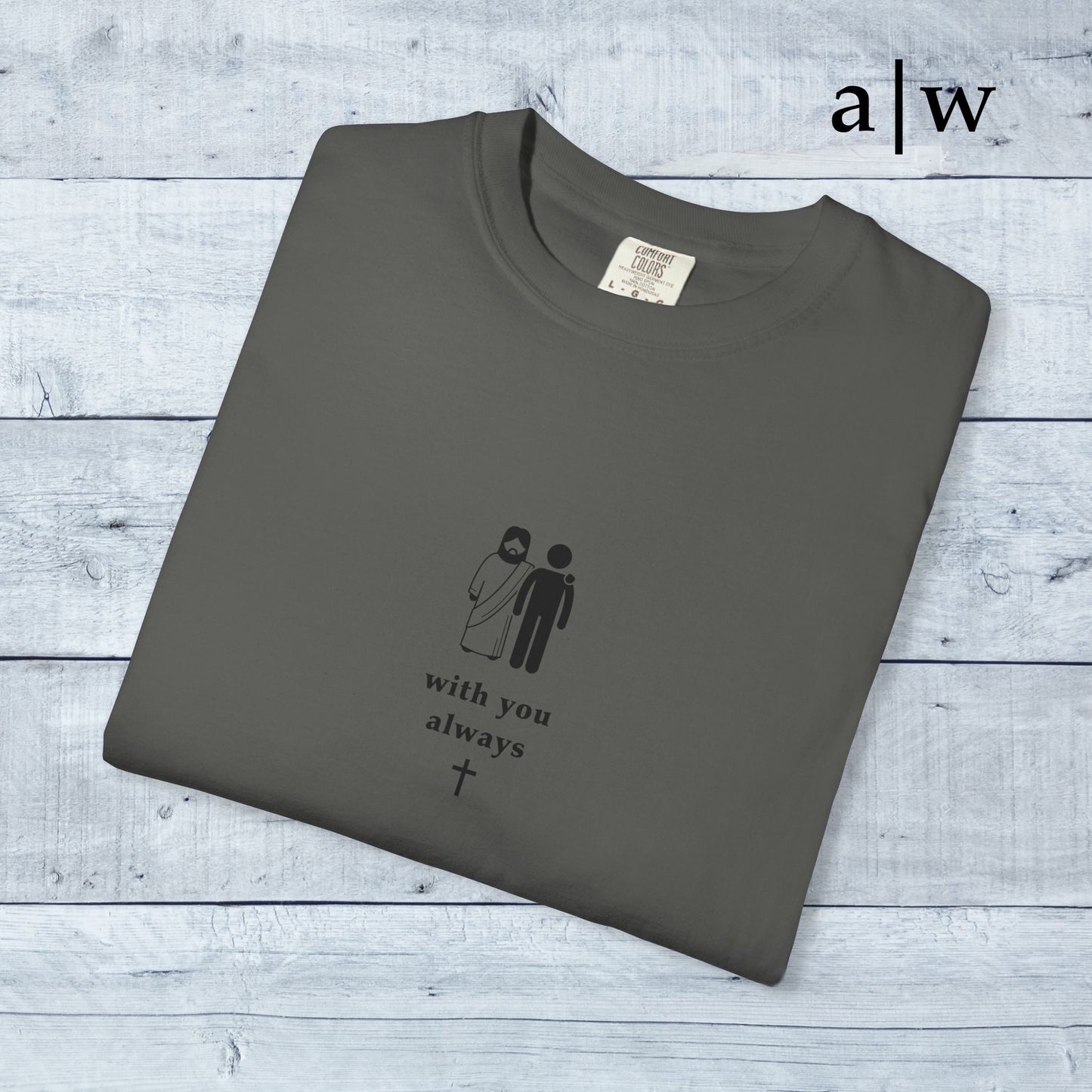 with you always | classic tee
